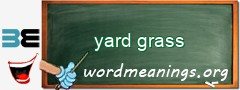 WordMeaning blackboard for yard grass